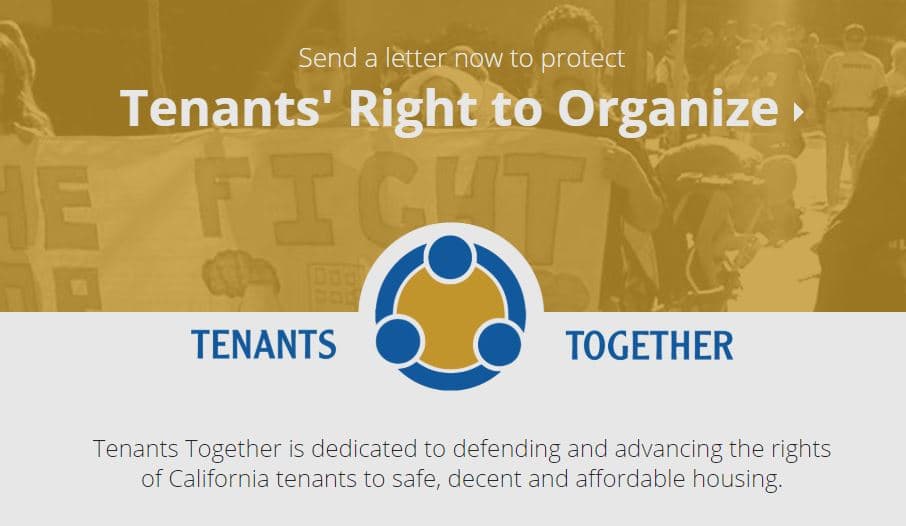 <b>Tenant Together</b>
<br>Es una coalición estatal de organizaciones locales de inquilinos dedicada a defender y promover los derechos de los inquilinos de California a viviendas seguras, decentes y asequibles.