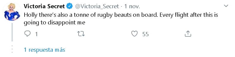 Victoria Secret también escribió con humor que en el avión iban más personas relacionadas con el rugby: "Verdad de Dios. También hay una 
<b>tonelada de bellezas</b> de rugby a bordo. Cada vuelo después de esto me va a decepcionar".
<br>