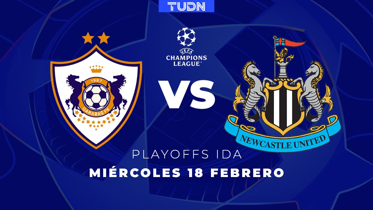 Horario y dónde ver el Qarabag vs. Newcastle, ida de Playoffs en Champions