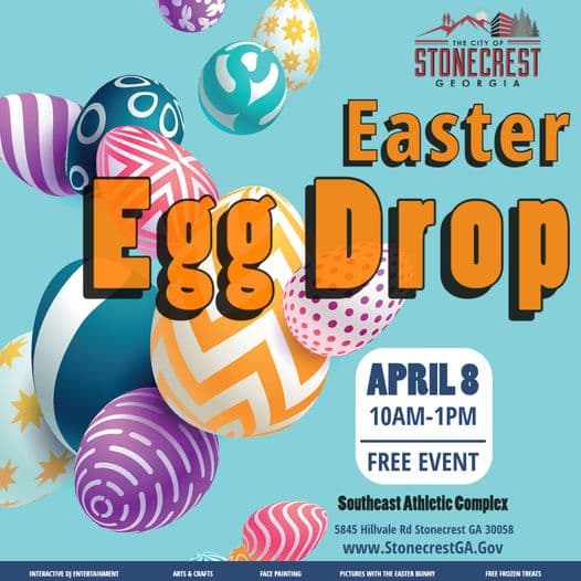 <a href="https://stonecrestga.gov/CityCalendar.aspx?CNID=6341"><b>Easter Egg Drop (8 de Atlanta)</b></a>. La ciudad de Stonecrest invita a las familia a participar en el regreso de Stonecrest Easter Egg Drop un evento se llevará a cabo en el Complejo Atlético del Sureste (5845 Hillvale Rd Stonecrest, GA 30058). La búsqueda de los huevos se dividirá en 2 grupos de edad (5 años o menos y 6 años o más) y el evento también contará con juegos, manualidades, golosinas congeladas y fotos con el Conejito de Pascua.