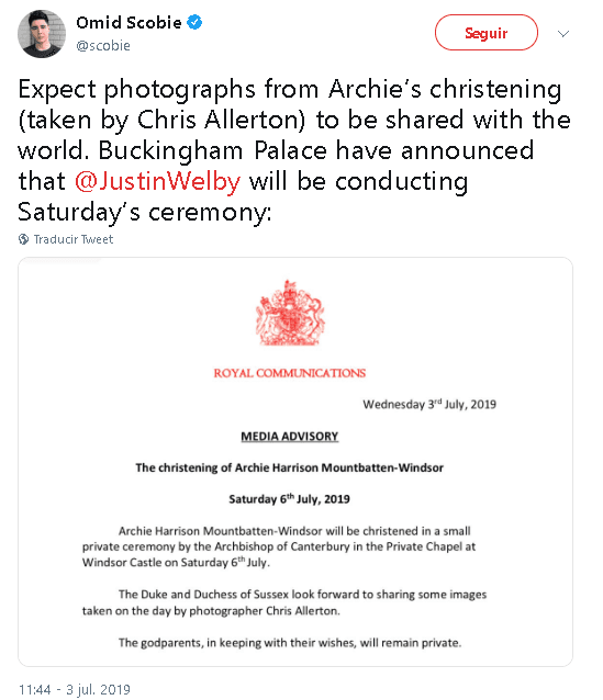 Un 
<b><a href="https://twitter.com/scobie/status/1146459651619393536" target="_blank">comunicado</a></b> del palacio de Buckingham retomado por el editor y corresponsal real de la ABC, Omid Scobie, y referido por otros medios de comunicación como 
<b><a href="https://www.vogue.es/celebrities/articulos/por-que-no-vamos-a-conocer-nunca-la-identidad-de-los-padrinos-de-archie-harrison" target="_blank">Vogue</a></b>, 
<b><a href="https://mx.hola.com/realeza/2019070327890/principe-harry-meghan-markle-datos-bautizo-archie/" target="_blank">Hola!</a></b> y 
<b><a href="https://www.revistavanityfair.es/realeza/articulos/buckingham-confirma-en-un-comunicado-que-no-va-a-revelar-la-identidad-de-los-padrinos-de-bautizo-de-archie-harrison/39176" target="_blank">Vanity Fair</a></b>, advierte más detalles de lo que será el bautizo de Archie.