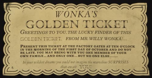 El boleto dorado de Willy Wonka. Valor en subasta: $40,000 – $60,000.