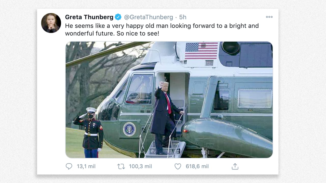 <b>La despedida de Trump contada por Greta Thurnberg.</b> La fotografía del expresidente saliendo de la Casa Blanca fue publicada por la activista por el clima con un curioso texto: “Parece un anciano muy feliz que espera un futuro brillante y maravilloso. ¡Qué bueno verlo!”. Es 
<a href="https://www.univision.com/noticias/estados-unidos/trump-se-burla-de-greta-thunberg-y-la-activista-reacciona-de-la-misma-manera"><u>una una referencia directa al irónico tuit que hiciera Trump sobre la joven en 2019</u></a>: Parece una niña muy feliz que espera un futuro brillante y maravilloso. ¡Qué bueno verla!”.