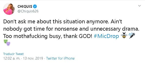 "No me pregunten más sobre esta situación. Nadie tiene tiempo para 
<b>tonterías y dramas innecesarios</b>. Estoy muy ocupada, ¡gracias a Dios!", 
<b><a href="https://twitter.com/Chiquis626/status/1194495810844733442" target="_blank">escribió en Twitter. </a></b>
<br>