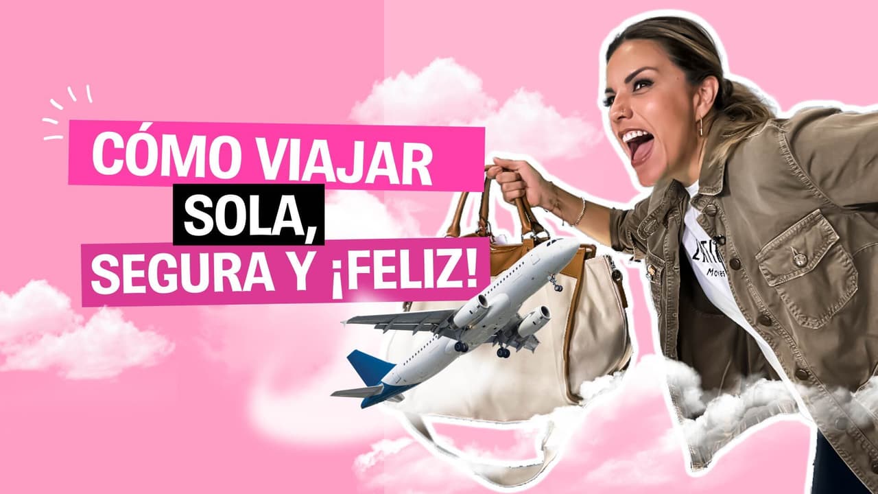 Cómo viajar sola, sin miedo, y regresar feliz a casa | La Insider