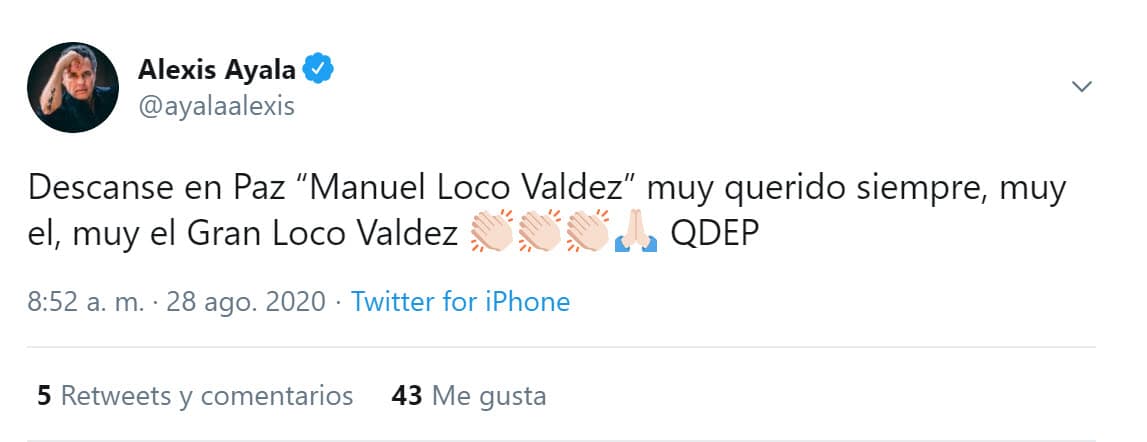 Alexis Ayala se unió a las condolencias en Twitter. El actor destacó el legado del comediante: "Descanse en paz Manuel 'Loco' Valdés, muy querido siempre, muy él, muy el gran loco".