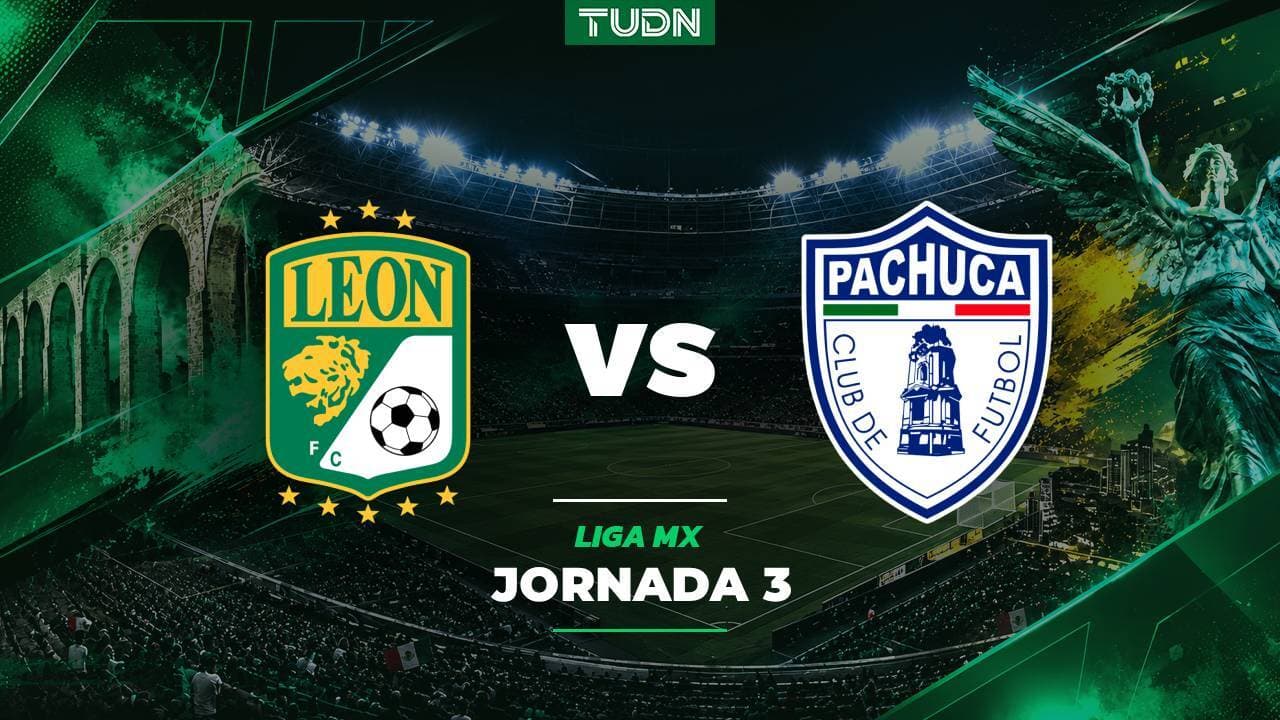 León vs. Pachuca: A qué hora y dónde ver el partido de la Jornada 3 de la Liga MX Apertura 2026