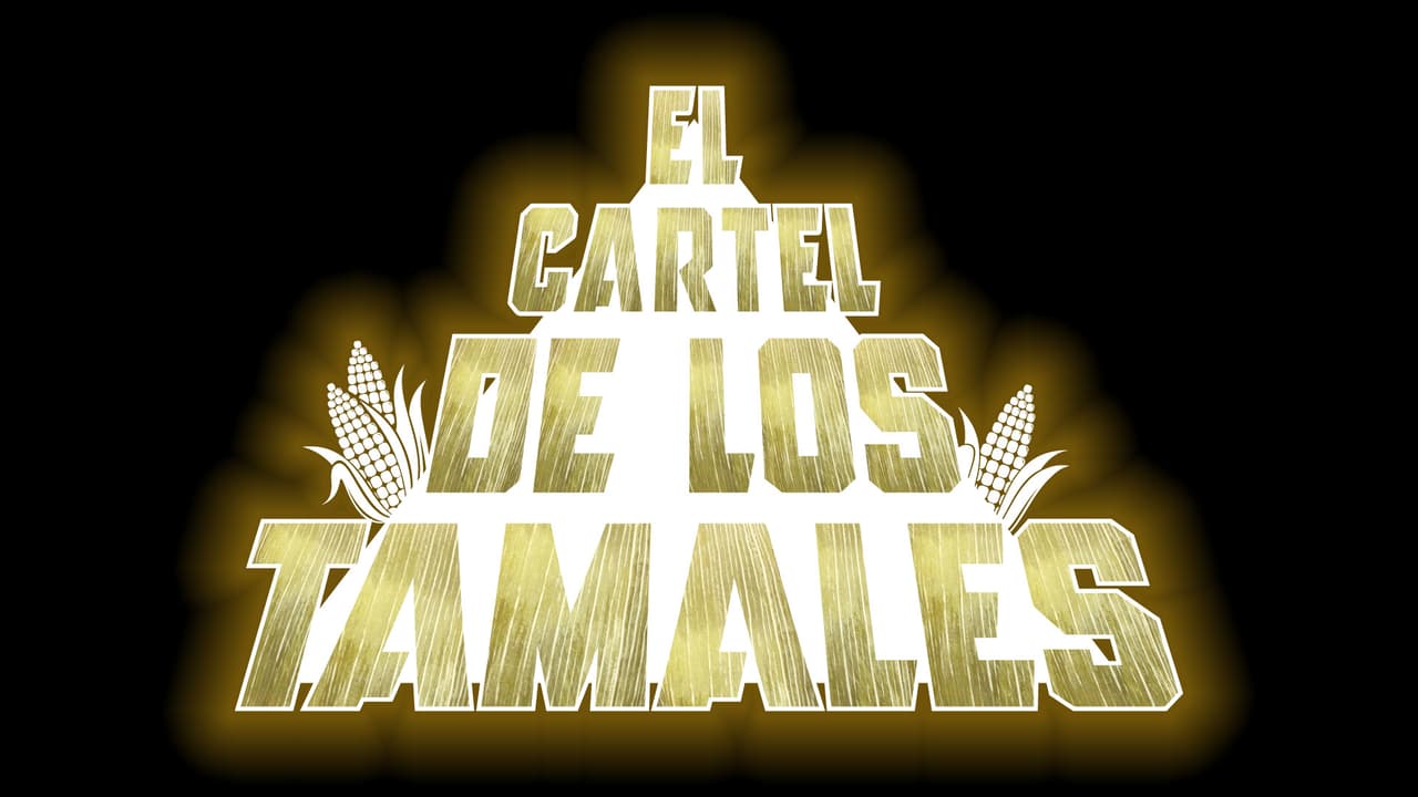 PRIMERA TEMPORADA: El Cartel De Los Tamales