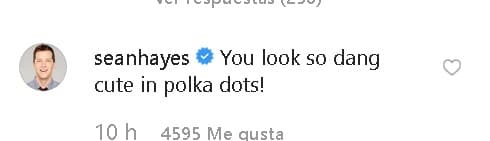 Mientras tanto, 
<b><a href="https://www.instagram.com/seanhayes/" target="_blank">Sean Hayes</a></b>, una de las estrellas de 'Will & Grace', comentó: "
<b>Te ves tan linda</b> con lunares", en referencia al vestido de maternidad que usa en la imagen. 
<br>