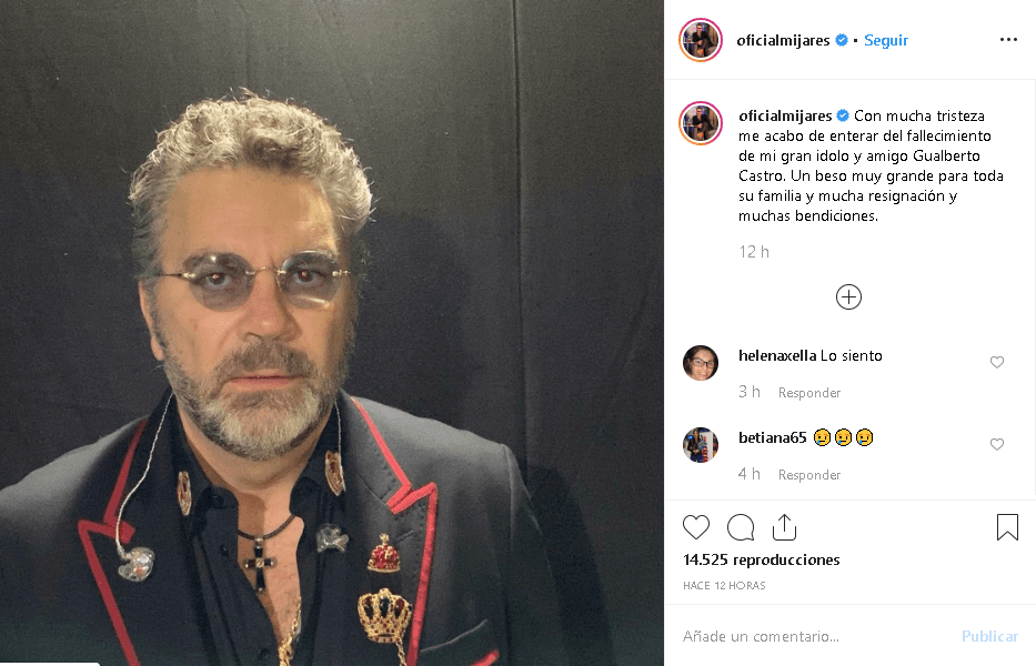 Mientras que su exesposo, Mijares, publicó un video lamentando el deceso del cantante en Instagram: "Con mucha tristeza me acabo de enterar del fallecimiento de mi gran idolo y amigo Gualberto Castro. Un beso muy grande para toda su familia y mucha resignación y muchas bendiciones", 
<b><a href="https://www.instagram.com/p/BzPIotNFUX0/" target="_blank">dijo el también cantante</a></b>.