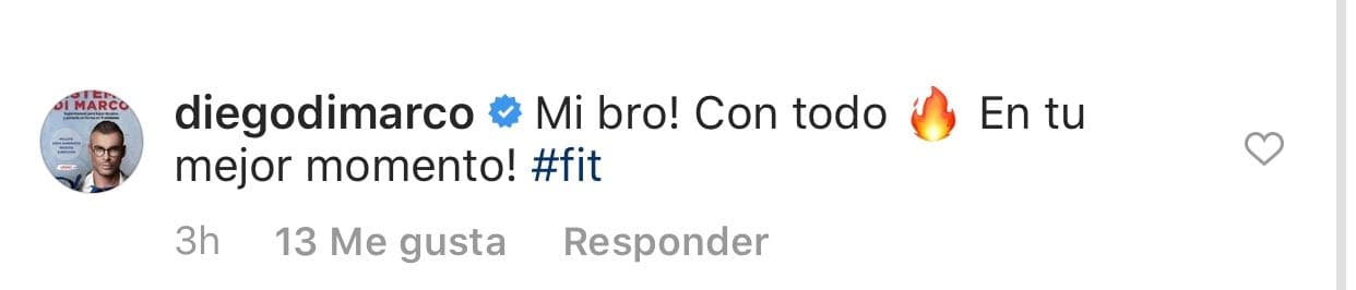 Mientras que el conductor Diego Di Marco le escribió: "Mi 'bro' con todo. En tu mejor momento".