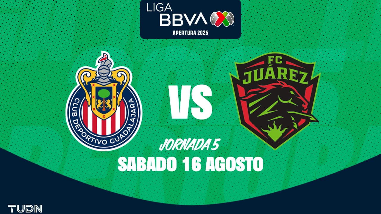 Cuándo es el Chivas vs. Juárez de la Jornada 5 de Liga MX Apertura 2025