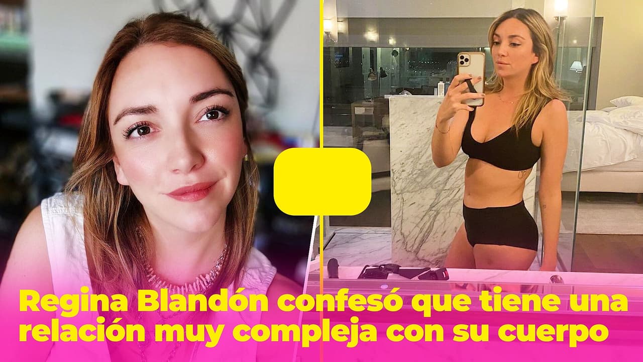 Regina Blandón tiene una relación compleja con su cuerpo: así es como ha hecho las paces con él
