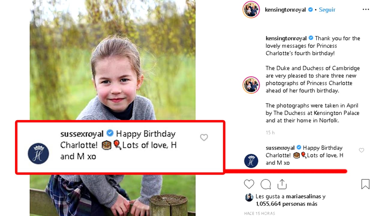 En una de las fotos de la princesa Charlotte, el príncipe 
<b><a href="https://www.univision.com/shows/el-gordo-y-la-flaca/principe-harry-y-meghan-markle-se-unen-a-oprah-winfrey-para-trabajar-en-un-documental-video">Harry y su esposa Meghan Markle</a></b> escribieron un comentario, con su cuenta oficial (sussexroyal), que lee: “¡
<b>Feliz cumpleaños Charlotte</b>, con mucho amor de H y M, besos y abrazos”.