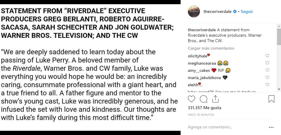 La producción de la serie publicó un comunicado para lamentar el fallecimiento del actor: "Estamos profundamente tristes de saber hoy sobre el fallecimiento de Luke Perry. Como miembro de la familia de 'Riverdale', Warner Bros. y CW, Luke era todo lo que desearías que fuera: un profesional increíblemente cariñoso y consumado con un corazón gigante y un verdadero amigo. Nuestros pensamientos están con la familia de Luke durante estos difíciles momentos".
<br>
