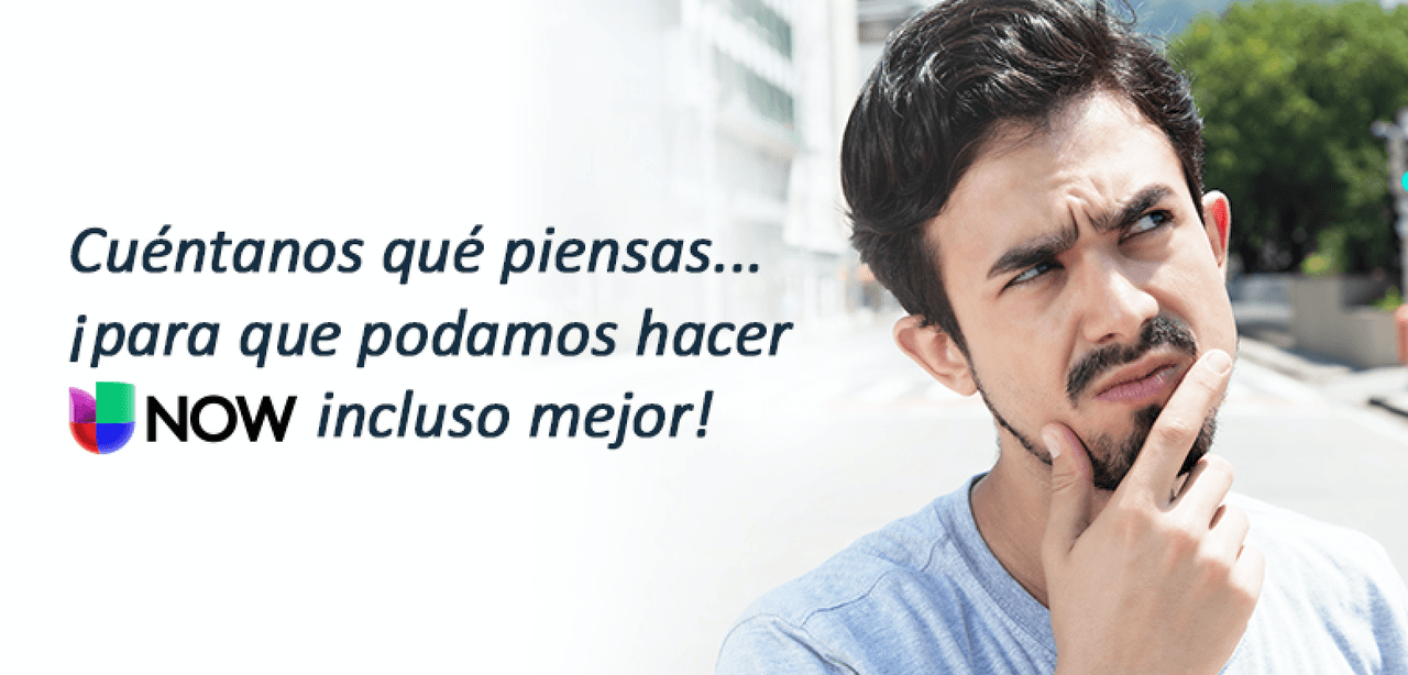 ¿Utilizas el servicio Univision NOW? Queremos escucharte