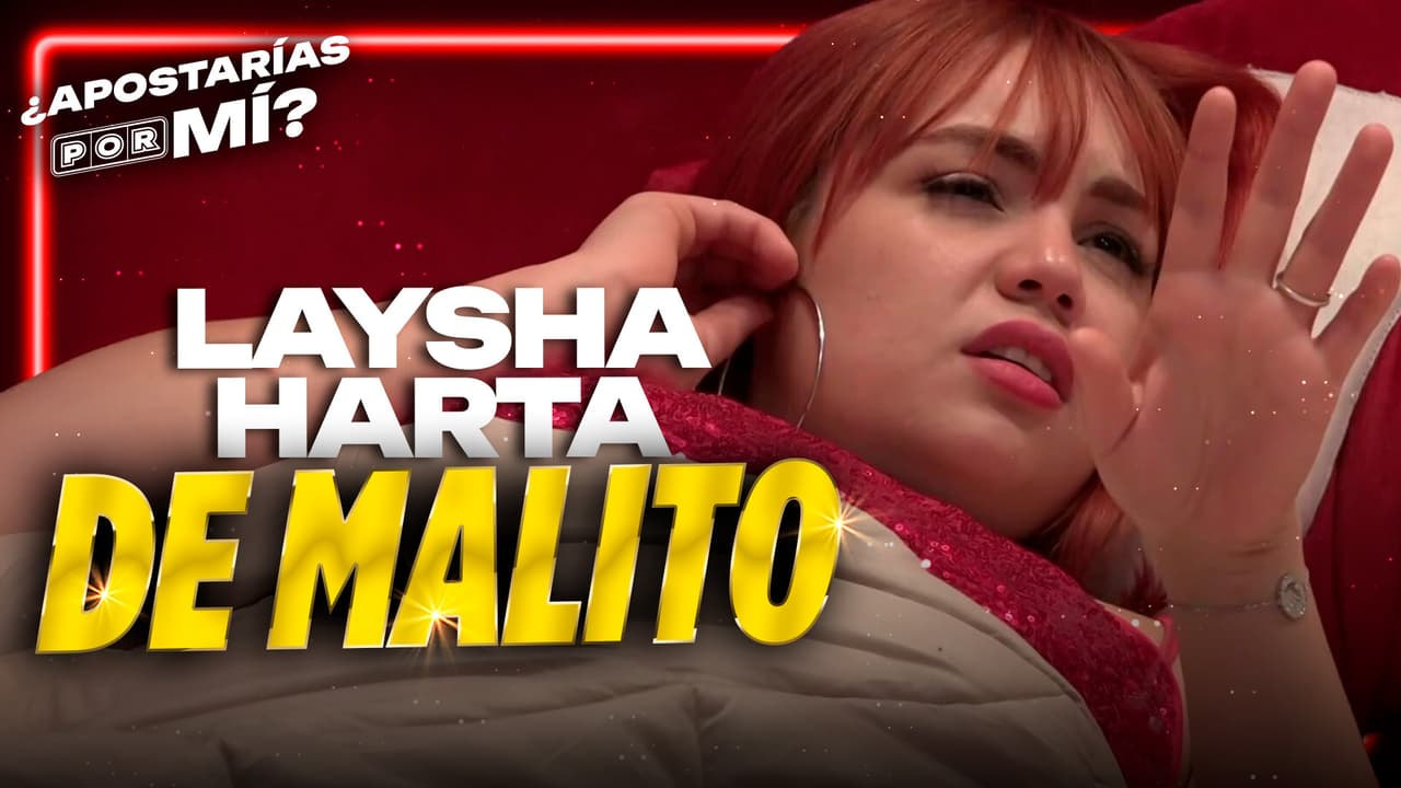 Laysha EXPLOTA en contra de Malito
