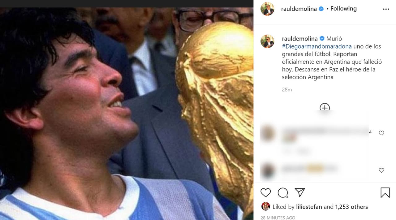 Raúl de Molina también expresó su pesar a través de Instagram al dar a conocer la noticia. "Murió Diego Armando Maradona, 
<b><a href="https://www.instagram.com/p/CIBUN8LlbwV/" target="_blank">uno de los grandes del fútbol</a></b> […] Descanse en paz el héroe de la selección argentina".