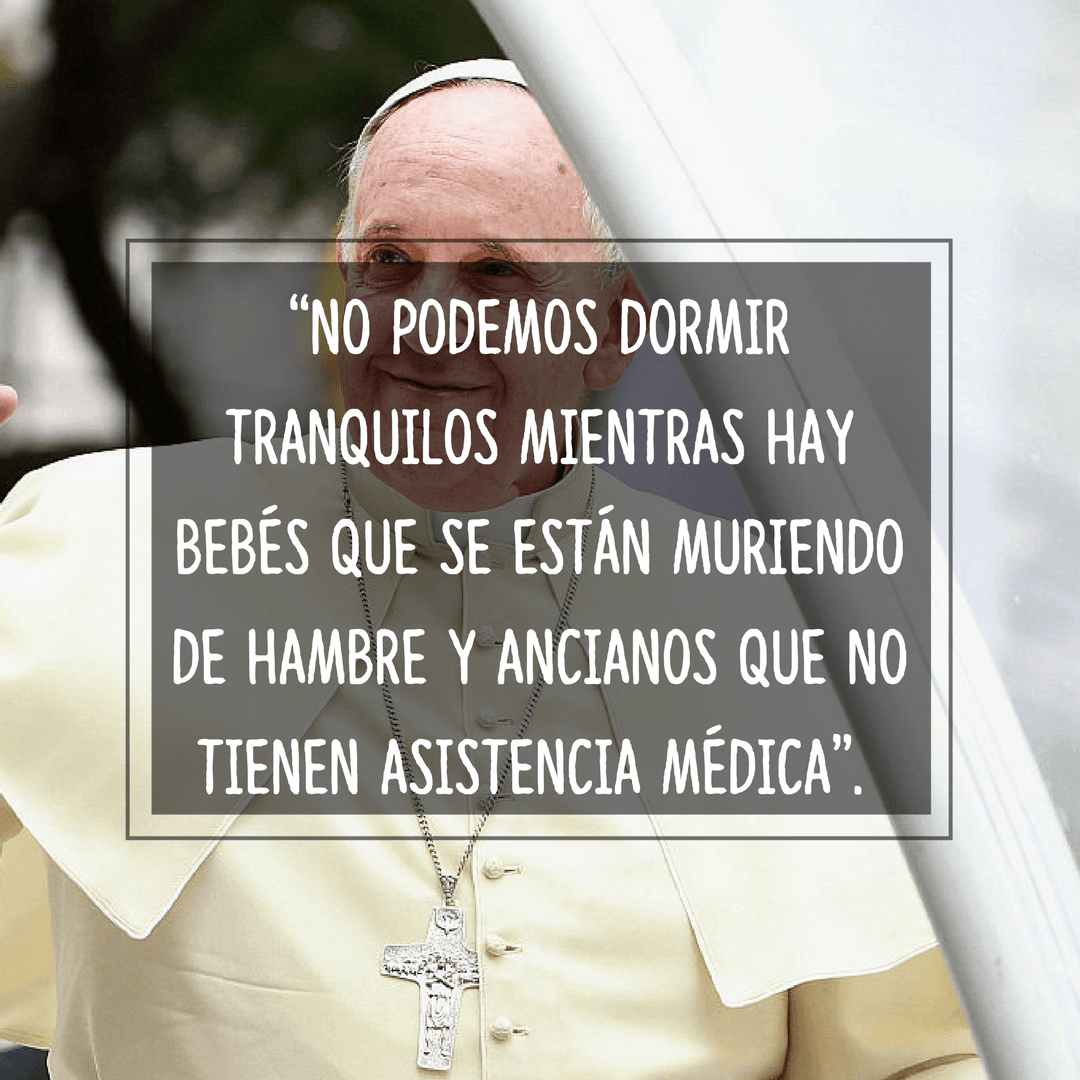 Su accionar y sus frases lo hacen un Papa completamente diferente a los demás, ¿estás de acuerdo?