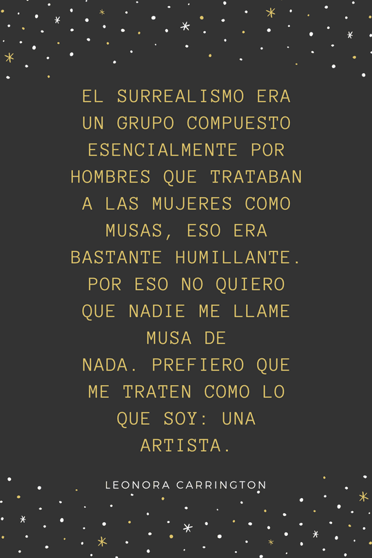 6 frases de Leonora Carrington para que te sientas orgullosa de ser mujer