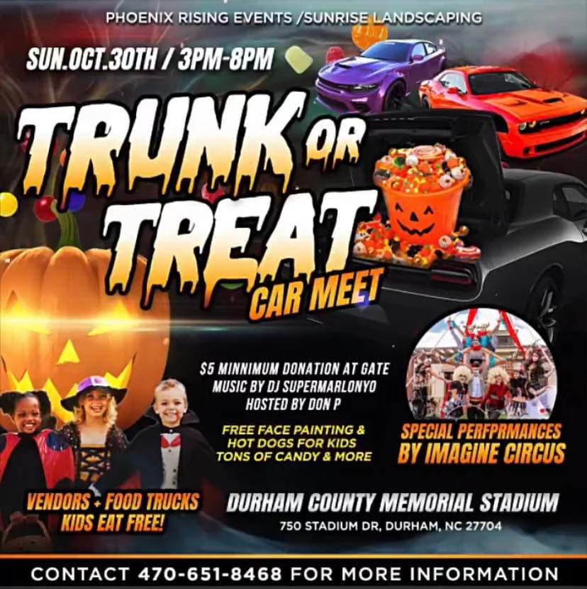 <b><a href="https://www.facebook.com/events/769602554327620/">Trunk or Treat Car Meet at Durham County Memorial Stadium (30 de octubre)</a></b>. El evento familiar contará con camiones de comida, vendedores y perros calientes gratis para niños, así como de actuaciones especiales de miembros de Imagine Circus durante todo el evento.