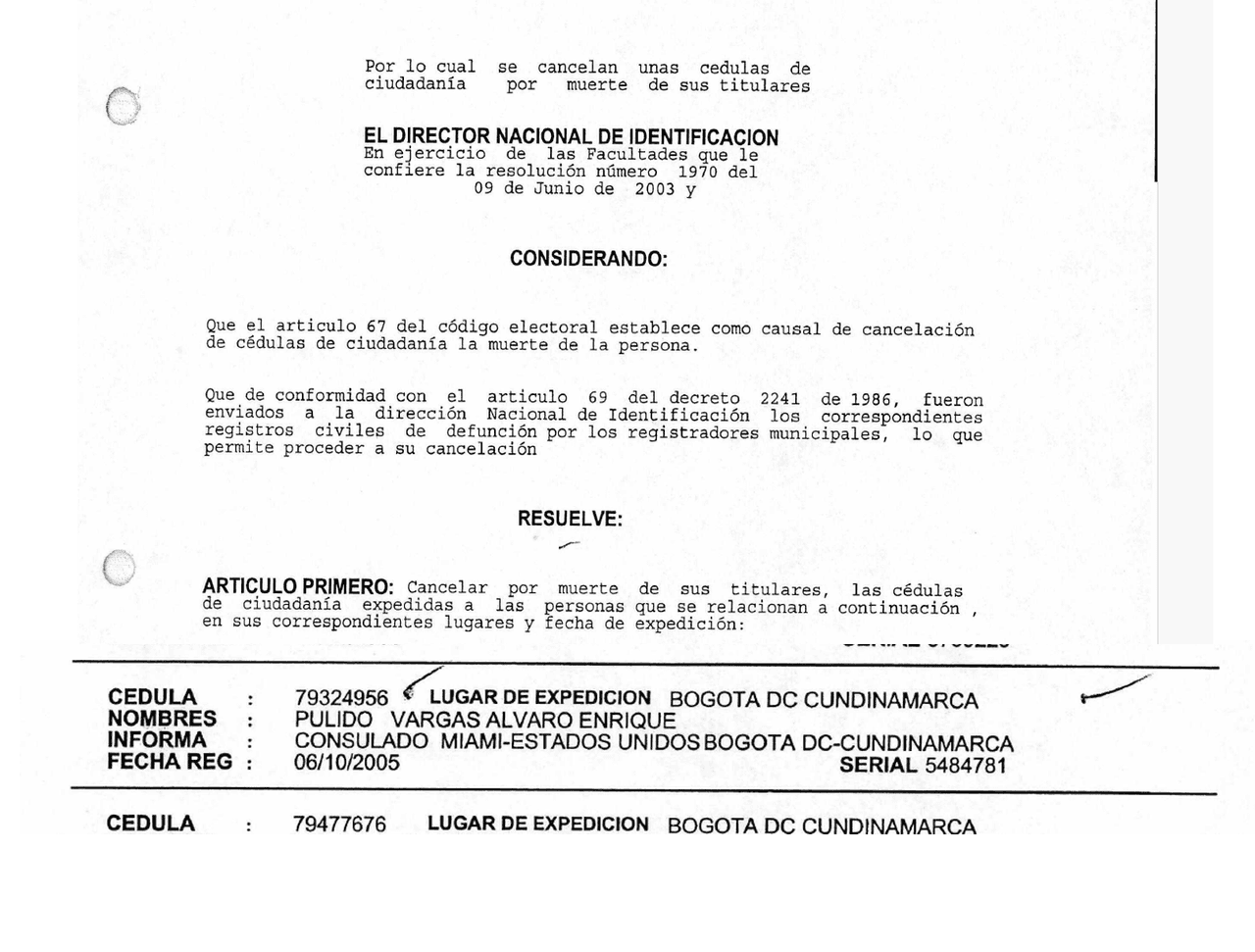 Resolución de la Registraduría Nacional de Colombia cancelando la cédula de Álvaro Enrique Pulido Vargas por muerte. Esta es la cédula que luego utiliza Rubio para cambiar de identidad y presentarse como una persona viva con ese nombre.
<br>