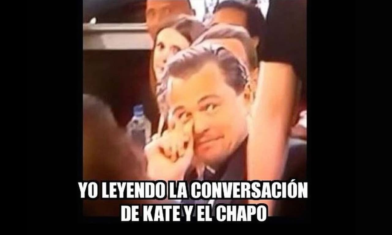 Los mejores memes sobre los mensajes "amistosos" entre Kate del Castillo y 'El Chapo'.