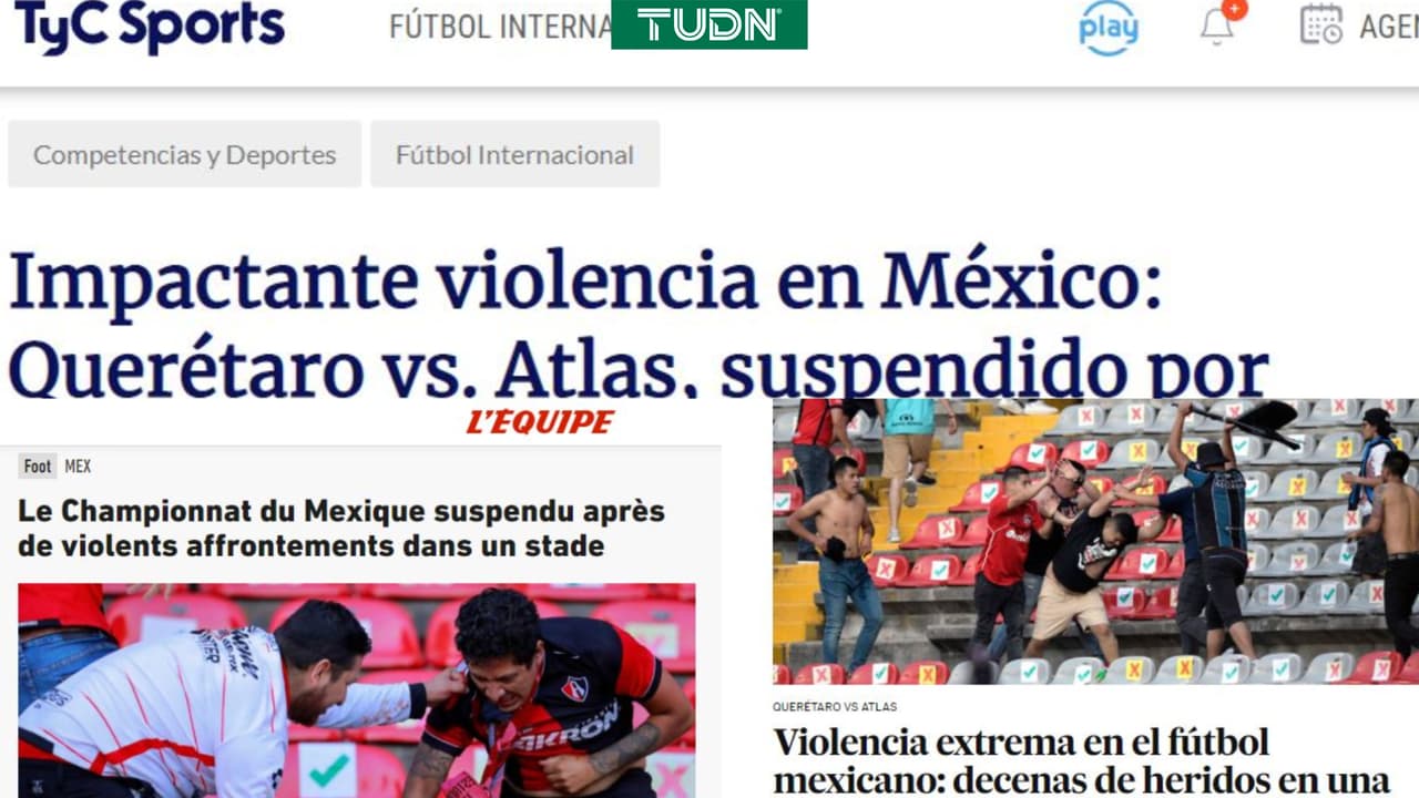 Medios del mundo condenan violencia en el Querétaro vs Atlas