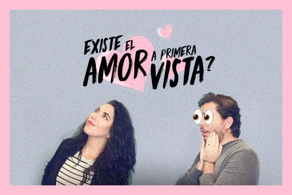 Amor a primera vista, ¿realmente existe o es pura ficción?