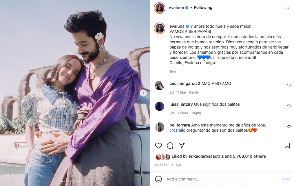 <b>#6 Evaluna</b>
<br>El 13 de octubre de 2021, Evaluna y Camilo confirmaron que van a ser papás. Su publicación en la que también revelaron el nombre de su bebé, ‘Índigo’, fue recibida con muchísimo amor: más de 5 millones 763 personas quedaron encantadas con su nueva faceta como padres.