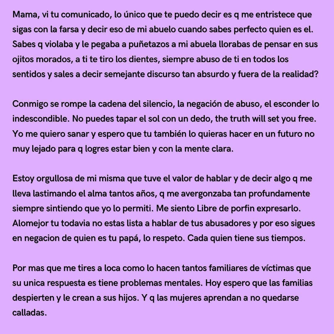 “Mamá, vi tu comunicado, lo único que te puedo decir es que me entristece que sigas con la farsa y decir eso de mi abuelo cuando sabes perfecto quién es el”, escribió inicialmente la cantante de 29 años.