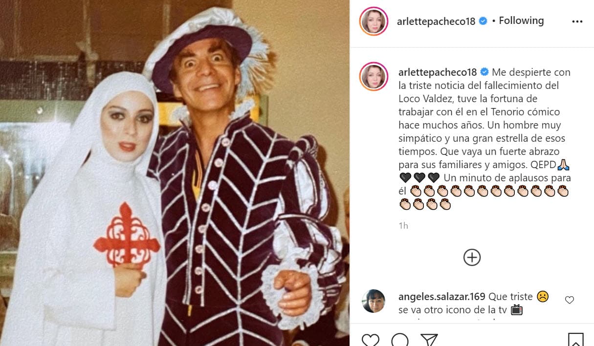 Arlette Pacheco le rindió un homenaje con aplausos virtuales: "Me desperté con la triste noticia del fallecimiento del 'Loco' Valdés. Tuve la fortuna de trabajar con él en (la obra de teatro) 'El Tenorio cómico' hace muchos años. Un hombre muy simpático y una gran estrella de esos tiempos. Que vaya un fuerte abrazo para sus familiares y amigos. Que en paz descanse. Un minuto de aplausos para él".
