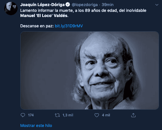 El periodista Joaquín López Dóriga también hizo extensivo su pésame. "Lamento informar la muerte, a los 89 años de edad, del inolvidable Manuel 'El loco' Valdés.