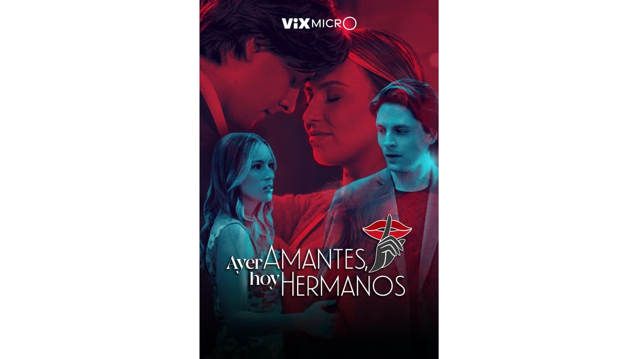 Ayer Amantes, Hoy Hermanos micronovela