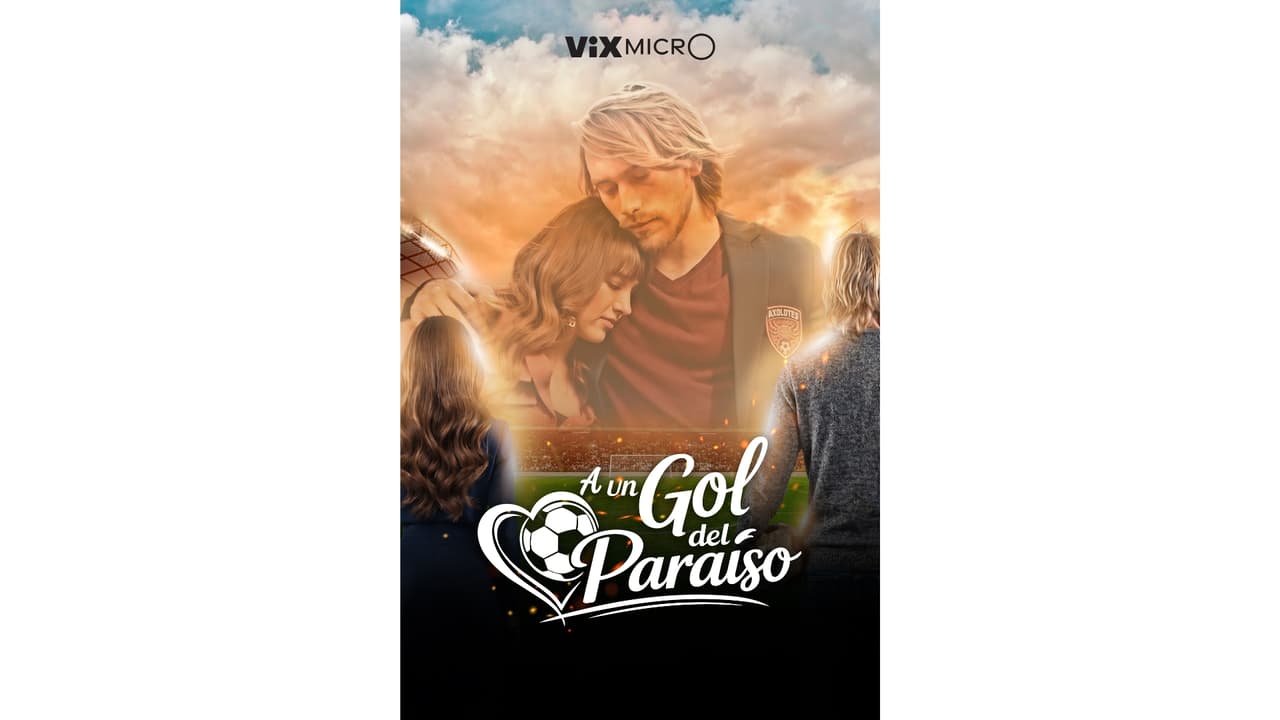 A un Gol del Paraíso microdrama ViX MicrO