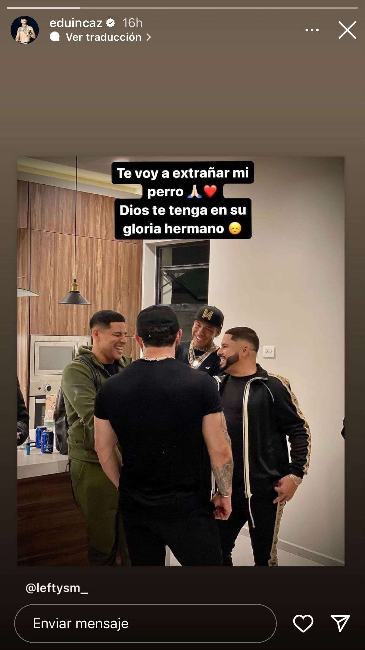 "Te voy a extrañar, mi perro. Dios te tenga en su gloria., hermano", escribió.