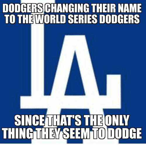 Según este meme, los 'Dodgers' estarían cambiando su nombre porque lo único que han podido esquibar, es la Serie Mundial.
