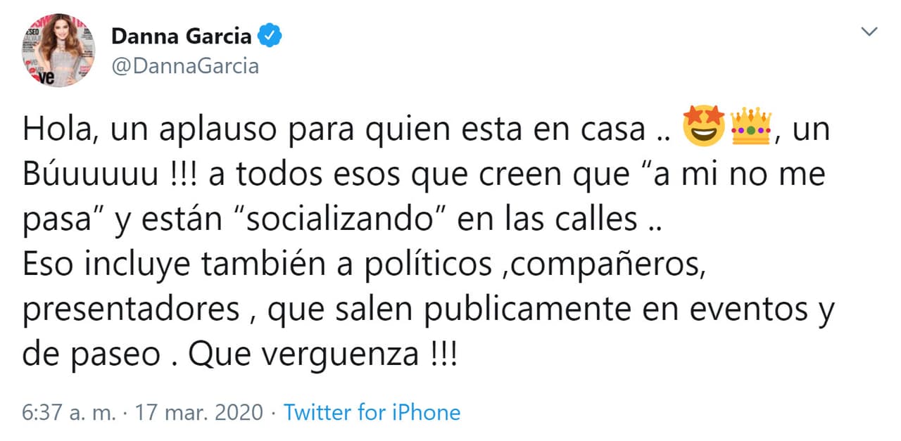 "Hola,
<b><a href="https://www.univision.com/famosos/16-rutinas-ingeniosas-que-14-famosos-hacen-en-el-encierro-y-pueden-ayudarte-a-sobrellevar-el-tuyo-video" target="_blank">un aplauso para quien está en casa</a></b>, un ¡Búuuuuu! a todos esos que creen que 'a mí no me pasa' y están 'socializando' en las calles", escribió en
<b><a href="https://twitter.com/DannaGarcia/status/1239893540995567622" target="_blank">uno de sus tuits</a></b>.
<br>