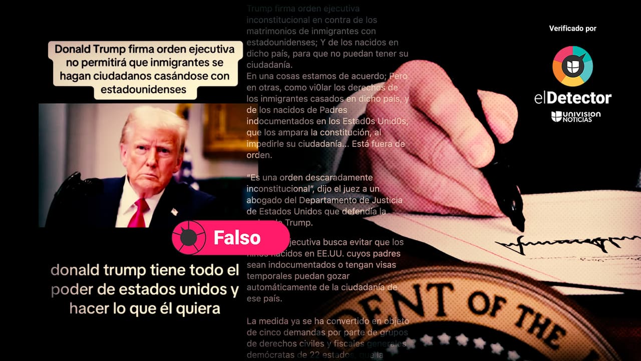 Trump NO ha firmado una orden para impedir que inmigrantes “se hagan ciudadanos casándose con estadounidenses”