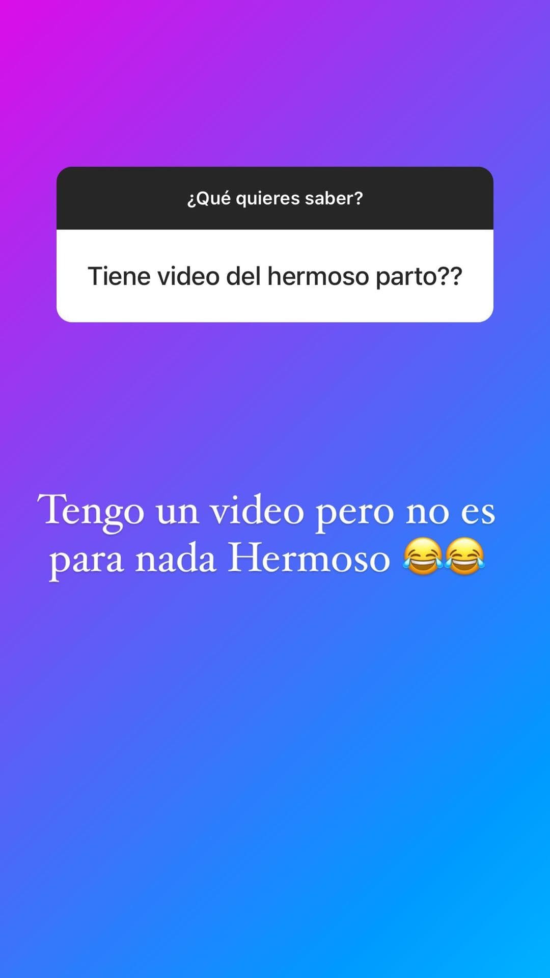 Y así respondió a los curiosos que querían saber más del parto.