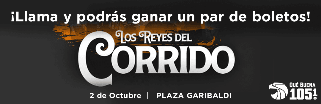 Gana boletos para Los Reyes del Corrido