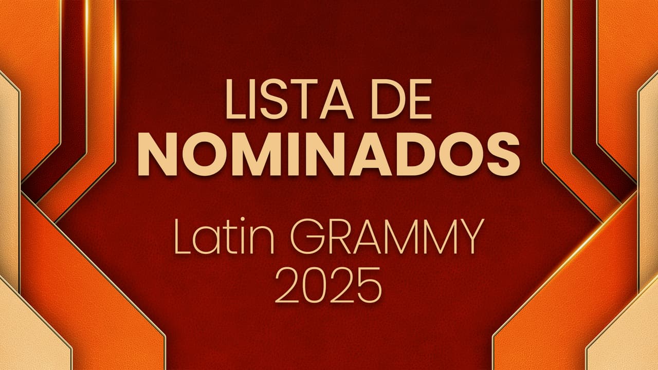 Latin GRAMMY 2025: La lista completa de NOMINADOS en las 60 categorías