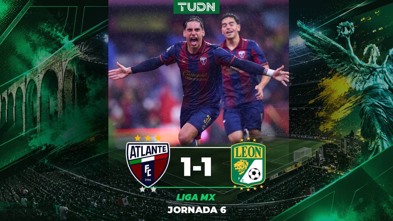 Atlante vs. León: Goles, resultado y resumen de la Liga MX Apertura 2026