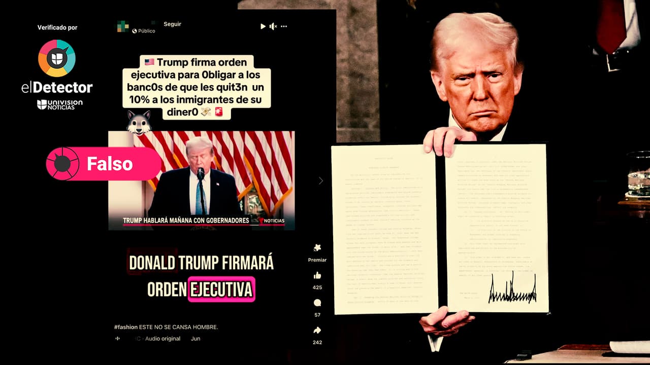 Donald Trump NO ha firmado o anunciado una orden ejecutiva que obligue a los bancos a retener un 10% del dinero de los inmigrantes