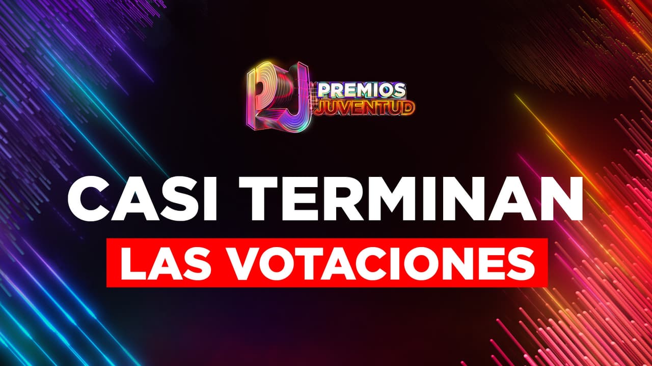 Casi terminan las votaciones en Premios Juventud 2026, ¿ya enviaste tu voto?