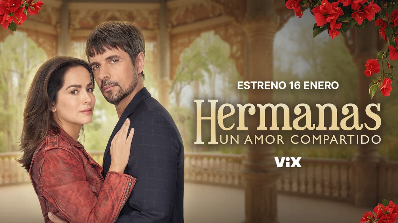 Hermanas, un Amor Compartido: estreno 16 de enero