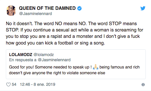 "No es no. No significa no. La palabra para significa para. Si tú continuas con un acto sexual cuando la mujer te está gritando que pares es que eres un violador y un monstruo, y me importa un comino que juegue bien al fútbol o cante bien".