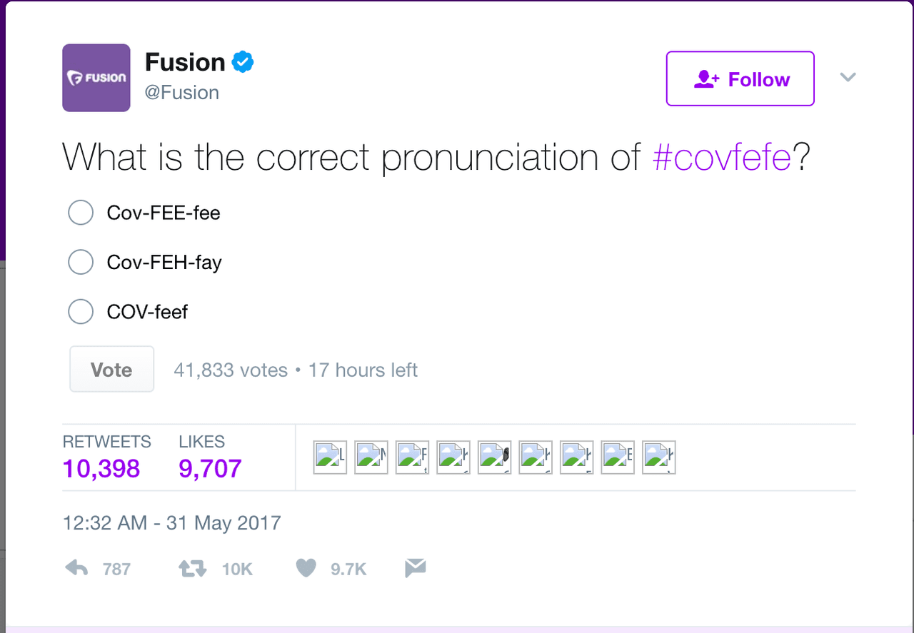 ¿Cuál es la pronunciación correcta de covfefe?
<a href="https://twitter.com/Fusion/status/869773590517891073">Fuente</a>.