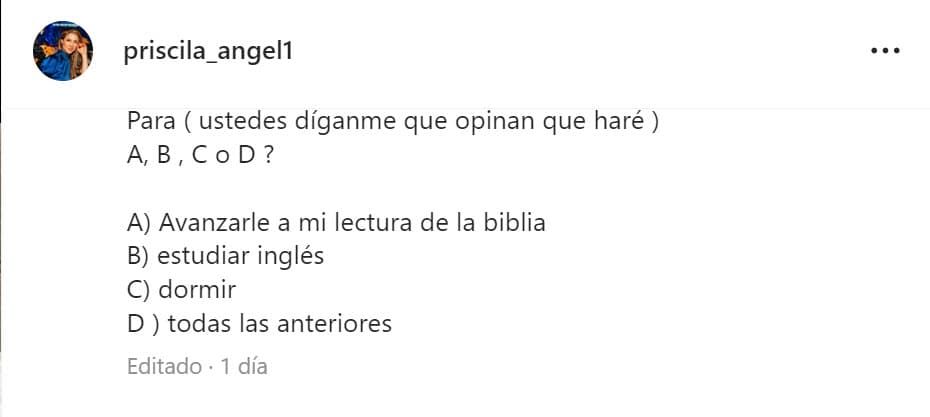 "Ustedes díganme qué opinan que haré", solicitó y enlistó sus opciones, entre ellas la "lectura de la biblia" o "estudiar inglés".
<br>