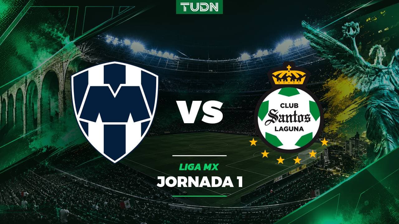 Monterrey vs. Santos: A qué hora y dónde ver el partido de la Jornada 1 de la Liga MX Apertura 2026